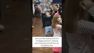 How you feel making that first mortgage payment, realizing you're paying yourself and not...