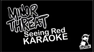 Minor Threat   Seeing Red KARAOKE