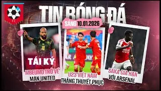 TIN B&Oacute;NG Đ&Aacute; 10/1: SAKA GIA HẠN ARSENAL, MBEUMO QUAY VỀ MAN UNITED, U23 VIỆT NAM BAY CAO