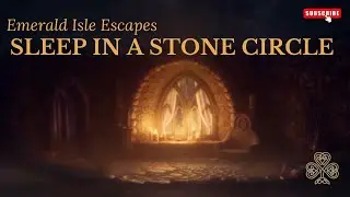 Celtic Sleep Ambience &ndash; Sleep In A Stone Circle (1.5 Hours)