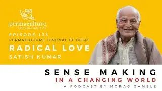 Episode 133: Radical Love with Satish Kumar and Morag Gamble