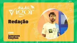 Aulão do Vigor: Redação