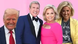 Trump to Pardon Todd & Julie Chrisley, Reality Tv Stars Convicted of Fraud