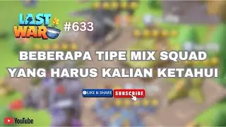 Macam-Macam Mix Squad yang Harus Kalian Lihat! | Last War Indonesia