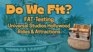DO WE FIT? Fat-Testing Every Ride at Universal Studios Hollywood