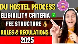 DU Hostel Process 2025 | Eligibility, Fee Structure, Rules & Regulations | Step-by-Step Guide