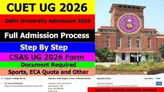 Delhi University Admission 2026 | CSAS UG 2026 Documents Full Admission Process Step By Step