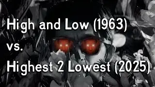 Akira Kurosawa's High and Low VS. Spike Lee's Highest 2 Lowest