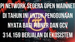 PI NETWORK || OPEN MAINNET 2026 PENGGUNAAN NYATA TAHUN GCV 314.159