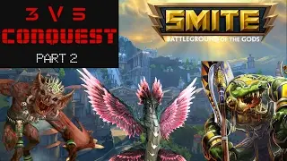 SMITE - 3 V 5 CONQUEST - Part 2: Go ahead and leave, we don't need you.