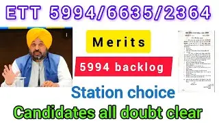 ETT 5994/6635/2364 /5994 backlog/station choice/candidates all doubt clear/