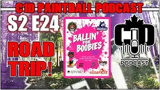 C1D PAINTBALL PODCAST: Road Trip! (Ballin' For Boobies)