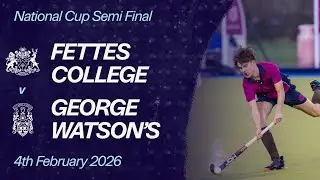 Fettes College vs. George Watson's College | National Cup Semi Final | Boys' Hockey