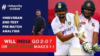 Pre Match Analysis of 2nd test || Ind Vs Ban ||