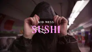 Kid Mess - SUSHI (prod. Chimichangas)