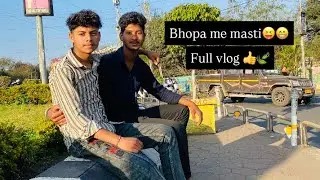 Bhopal me ghume aaj den bhar #subscribe #like #viralvideo #funny #mastitime 