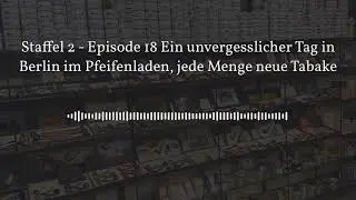Strandkorbged&ouml;ns - Staffel 2 - Episode 18 Ein unvergesslicher Tag in Berlin im Pfeifenladen,...