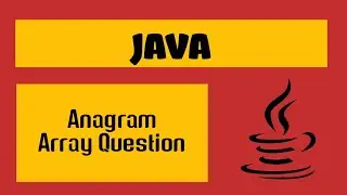 Anagram Question || Java || Question 2