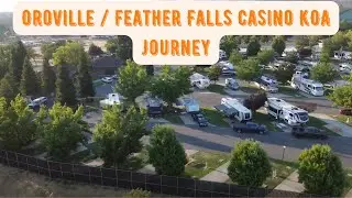 Oroville / Feather Falls Casino KOA Journey Review: Oroville, CA | RV Life Experience || S1 Ep17 ||