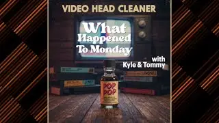 Video Head Cleaner podcast: What Happened To Monday (part 1)