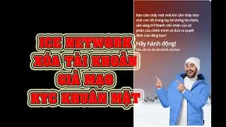 ICE NETWORK UPDATE KH&Oacute;A TẢI KHOẢN ẢO CHUẨN BỊ KYC KHU&Acirc;N MẶT