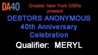 Debtors Anonymous 40th Anniversary - Qualifier Meryl