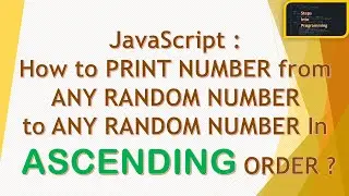 Program 15 : Loop : Print number from ANY NUMBER to ANY NUMBER in ASCENDING Order: [HINDI LANGUAGE]