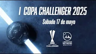 SABADO 17/05/25 | 1&ordm; Copa Challenger 2025