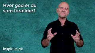 Hvor god en for&aelig;lder er du