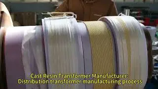 Cast Resin Transformer Manufacturer: Distribution transformer manufacturing process
