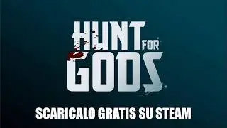 Hunt For Gods - Open Alpha Trailer - Giugno 2019 [ITA]