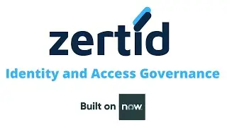 Zertid Overview video -Zertid Identity Management & Governance - Natively Integrated with ServiceNow