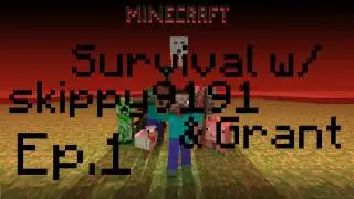 Minecraft Survival- Ep.1 Demonic Sheep- w/ Skippy9191 & Grant