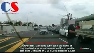 #SMA9135B Man Came Out Of Car And Approached Vehicle And Force Open Door At Defu Lane
