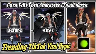 CARA EDIT FOTO CHARACTER FF VIRAL DI TIKTOK