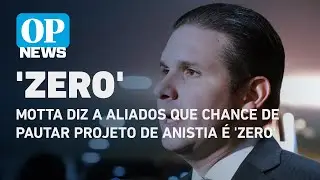 Motta diz a aliados que chance de pautar projeto que anistia golpistas do 8 de janeiro &eacute; 'zero'