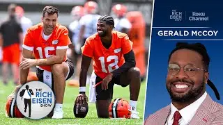 Gerald McCoy: What Joe Flacco Being Named Browns&rsquo; QB1 Means for Shedeur | The Rich Eisen Show