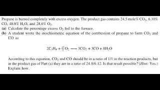 Propane is burned completely with excess oxygen. The product gas contains 24.5 mole   CO,   and   (