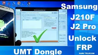 Samsung J2 Pro (J210F) FRP Unlock UMT Dongle - Shri Telecom