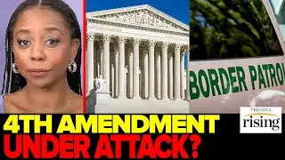 NEW SCOTUS Decision Allows Unconstitutional Home Invasions & Assaults: Briahna Joy Gray