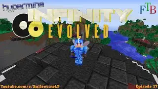 Minecraft Mods - FTB Infinity Evolved - Episode 17 - Greatest Episode Ever!! (Hypermine Server)