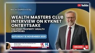 Wealth Masters Club Interview on kykNET Ontbytsake | Tax-Free Property Wealth Strategies