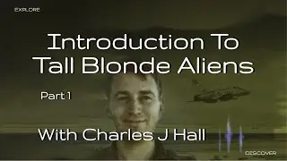 Introduction To Tall Blonde Aliens, with Charles J Hall