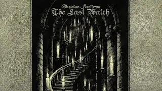 Obsidian Nocturne: The Last Watch (Gloomy Ambient/Dungeon Synth)