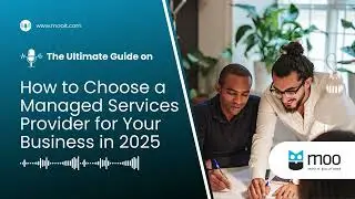 The Ultimate Guide on How to Choose a Managed Services Provider for Your Business in 2025