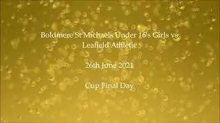 Boldmere St Michaels Under 16's Girls vs Leafield Athletic - Cup Final