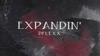 DFlexx - Expandin' [Prod. By RichGatez]