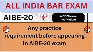 AIBE-20 Notification Any Practice requirement Before Appearing in exam? #aibe20 #aibe20examdate