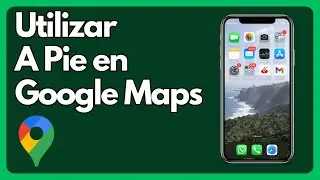Cómo usar Google Maps para que te muestre el camino andando
