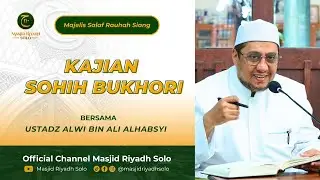 Majelis Salaf Rouhah Siang Kajian Hadist Kitab Sohih Bukhori | LIVE MASJID RIYADH SOLO